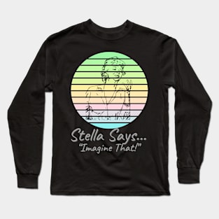 Stella Says… Long Sleeve T-Shirt